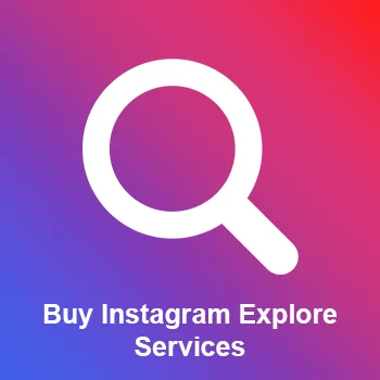 instagram explore service buy instagram explore